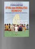Pengantar Etika dan Moralitas Hindu : Bahan Kajian untuk Memperbaiki Tingkah Laku